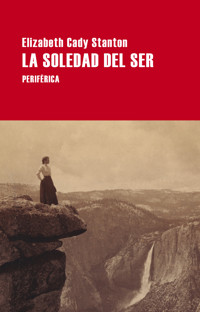 La soledad del ser - Elizabeth Cady Stanton - E-Book