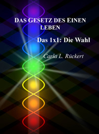 Das Gesetz des Einen leben - Carla Lisbeth Rückert - E-Book