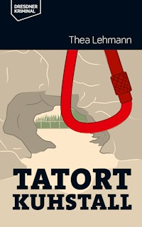 Tatort Kuhstall - Thea Lehmann - E-Book
