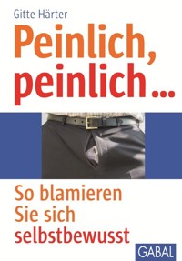 Peinlich, peinlich … - Gitte Härter - E-Book