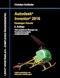 Autodesk Inventor 2016 - Einsteiger-Tutorial Hubschrauber - Christian Schlieder - E-Book