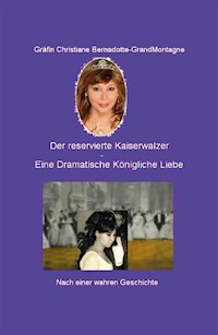 Der reservierte Kaiserwalzer - Christiane Gräfin Bernadotte - E-Book
