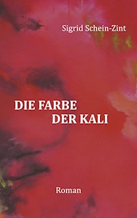 Die Farbe der Kali - Sigrid Schein Zint - E-Book