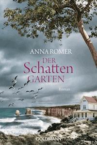 Der Schattengarten - Anna Romer - E-Book