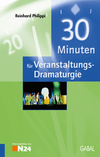 30 Minuten für Veranstaltungs-Dramaturgie - Reinhard Philippi - E-Book