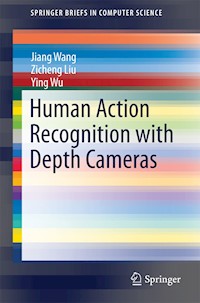 Human Action Recognition with Depth Cameras - Jiang Wang - E-Book