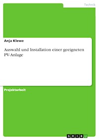 Auswahl und Installation einer geeigneten PV-Anlage - Anja Klewe - E-Book