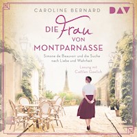 Die Frau von Montparnasse. Simone de Beauvoir und die Suche nach Liebe und Wahrheit - Caroline Bernard - Hörbuch