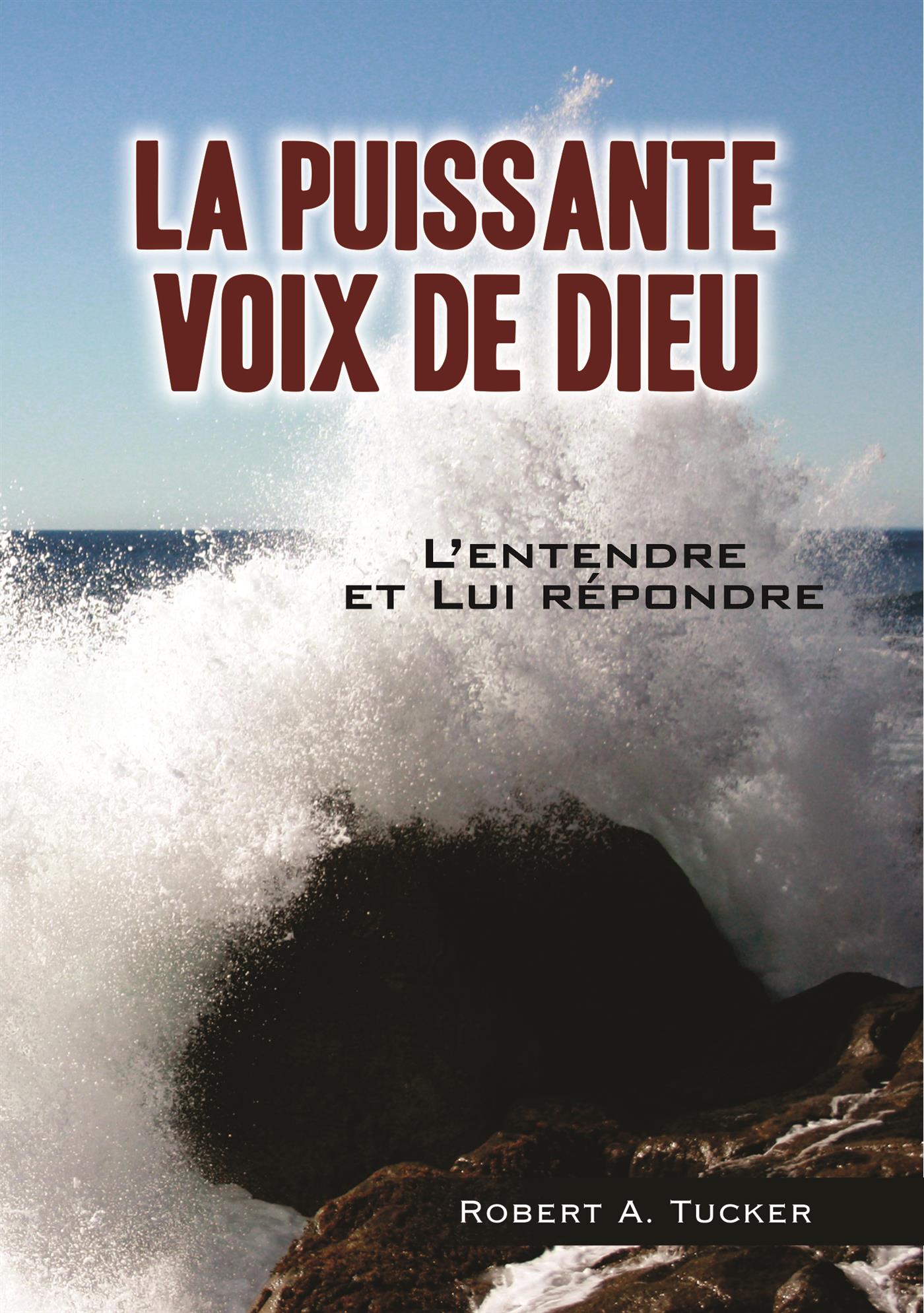 La Puissante voix de Dieu - Rev. Robert A. Tucker - E-Book