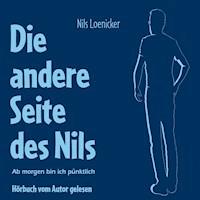 Die andere Seite des Nils - Ab morgen bin ich pünktlich - Nils Loenicker - Hörbuch