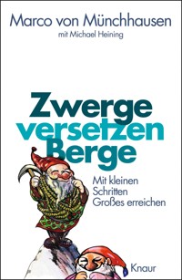 Zwerge versetzen Berge - Marco von Münchhausen - E-Book