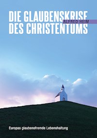 Die Glaubenskrise des Christentums - Alfred Heim - E-Book