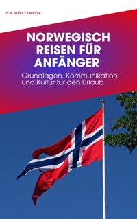 NORWEGISCH REISEN FÜR ANFÄNGER - Christian Wüsteneck - E-Book