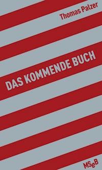 Das kommende Buch - Thomas Palzer - E-Book