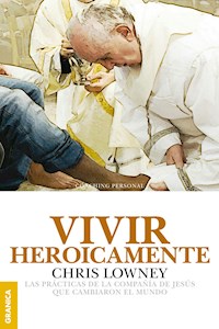 Vivir heroicamente - Chris Lowney - E-Book