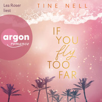 If You Fly Too Far - Resort Pureza, Band 1 (Ungekürzte Lesung) - Tine Nell - Hörbuch