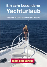 Ein sehr besonderer Yachturlaub - Viktoria Trenton - E-Book