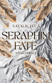 Seraphim Fate (Engelskraft 1) - Natalie Luca - E-Book