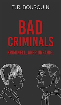 Bad Criminals - Thierry Bourquin - E-Book