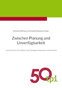 Zwischen Planung und Unverfügbarkeit - - E-Book