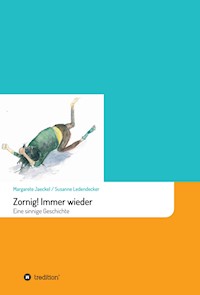 Zornig! Immer wieder - Margarete Jaeckel - E-Book