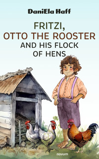 Fritzi, Otto the Rooster and His Flock of Hens - DaniEla Haff - E-Book