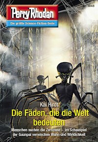Perry Rhodan 3048: Die Fäden, die die Welt bedeuten - Kai Hirdt - E-Book