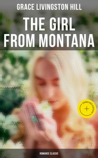 The Girl from Montana (Romance Classic) - Grace Livingston Hill - E-Book