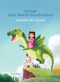 Lustige Gute-Nacht-Geschichten - Gedichte für Kinder - Olaf Jonsek - E-Book
