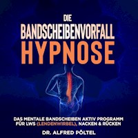 Die Bandscheibenvorfall Hypnose - Dr. Alfred Pöltel - Hörbuch