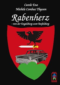 Rabenherz - von der Engelsburg zum Teufelsberg - Carole Enz - E-Book