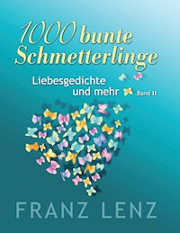 1000 bunte Schmetterlinge - II - Franz Lenz - E-Book