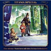 Titania Special, Märchenklassiker, Folge 12: Das kleine Mädchen mit den Schwefelhölzern - Hans Christian Andersen - Hörbuch