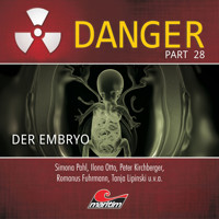 Danger, Part 28: Der Embryo - Markus Topf - Hörbuch