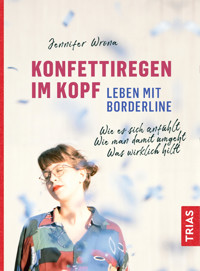 Konfettiregen im Kopf - Leben mit Borderline - Jennifer Wrona - E-Book