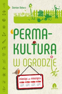 Permakultura w ogrodzie - Damien Dekarz - E-Book