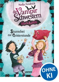 Die Vampirschwestern black & pink (Band 3) - Sturmfrei zur Geisterstunde - Nadja Fendrich - E-Book