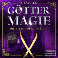 Göttermagie - Die Steine der Götter, Band 4 (ungekürzt) - Julian Kappler - Hörbuch