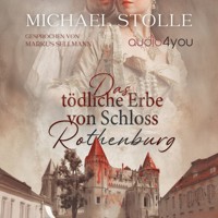 Das tödliche Erbe von Schloss Rothenburg - Michael Stolle - Hörbuch