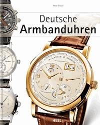 Deutsche Armbanduhren - Peter Braun - E-Book