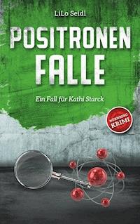 Positronenfalle - LiLo Seidl - E-Book