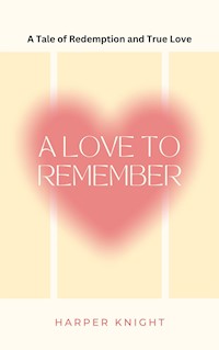 A Love to Remember - Harper Knight - E-Book