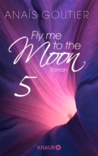 Fly me to the moon 5 - Anaïs Goutier - E-Book