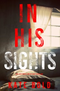 In His Sights (An Eve Hope FBI Suspense Thriller—Book 2) - Kate Bold - E-Book