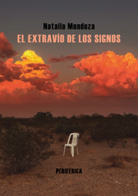 El extravío de los signos - Natalia Mendoza - E-Book