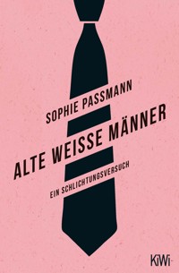Alte weiße Männer - Sophie Passmann - E-Book + Hörbuch
