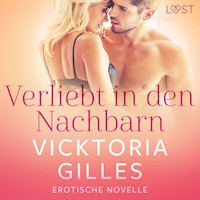 Verliebt in den Nachbarn - Erotische Novelle - Vicktoria Gilles - Hörbuch