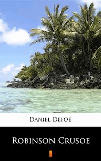 Robinson Crusoe - Daniel Defoe - E-Book