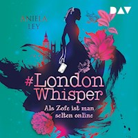 #London Whisper – Teil 1: Als Zofe ist man selten online - Aniela Ley - Hörbuch