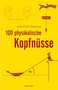 100 physikalische Kopfnüsse - Heinrich Hemme - E-Book